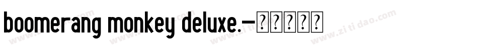 boomerang monkey deluxe.字体转换